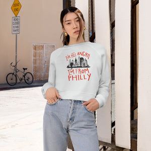 I'm Not Angry I'm From Philly Cropped Fleece