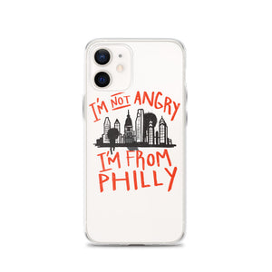 I'M NOT ANGRY IM FROM PHILLY iPhone Case