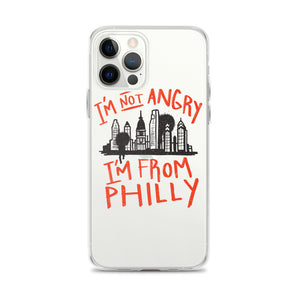 I'M NOT ANGRY IM FROM PHILLY iPhone Case
