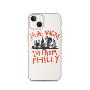 I'M NOT ANGRY IM FROM PHILLY iPhone Case