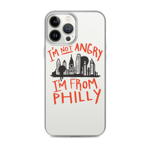 I'M NOT ANGRY IM FROM PHILLY iPhone Case