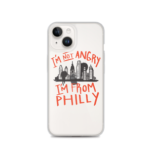 I'M NOT ANGRY IM FROM PHILLY iPhone Case