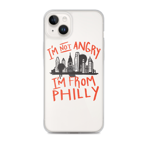 I'M NOT ANGRY IM FROM PHILLY iPhone Case