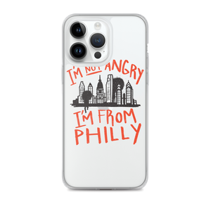 I'M NOT ANGRY IM FROM PHILLY iPhone Case