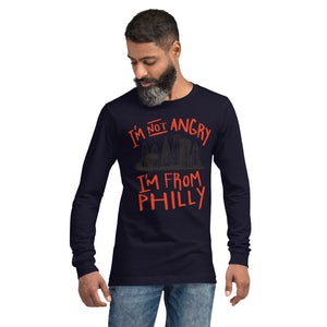 I’m not angry I’m from Philly Unisex Long Sleeve Tee