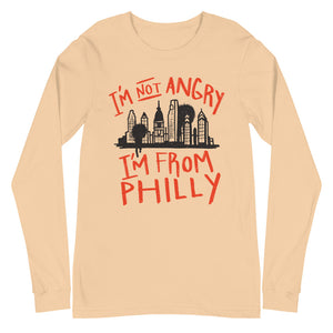 I’m not angry I’m from Philly Unisex Long Sleeve Tee