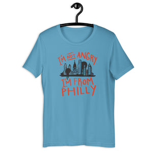 " I'm Not Angry I'm From Philly "  ( Short-Sleeve Unisex T-Shirt )